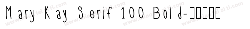 Mary Kay Serif 100 Bold字体转换